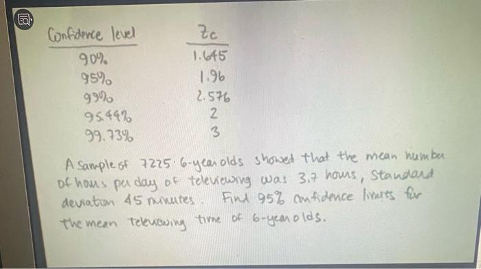 Oll Confidence Level Zc 90 1 645 95 1 96 990 2 576 95 44 2 99 73 3 A Sample Of 7225 6 Year Olds Showed That Th 1