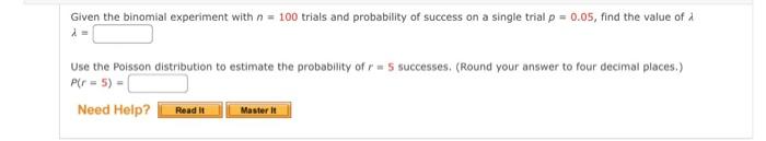 Given The Binomial Experiment With N 100 Trials And Probability Of Success On A Single Trial P 0 05 Find The Value 1