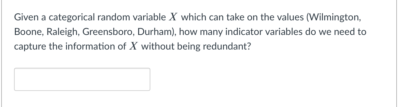 Given A Categorical Random Variable X Which Can Take On The Values Wilmington Boone Raleigh Greensboro Durham How 1