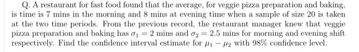 Q A Restaurant For Fast Food Found That The Average For Veggie Pizza Preparation And Baking Is Time Is 7 Mins In The 1