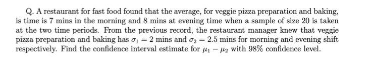 Q A Restaurant For Fast Food Found That The Average For Veggie Pizza Preparation And Baking Is Time Is 7 Mins In The 1