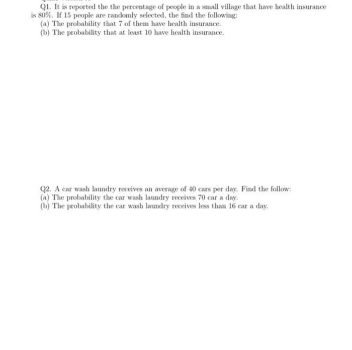 Ql It Is Reported The The Percentage Of People In A Small Village That Have Health Insurance Is 80 If 15 People Are R 1