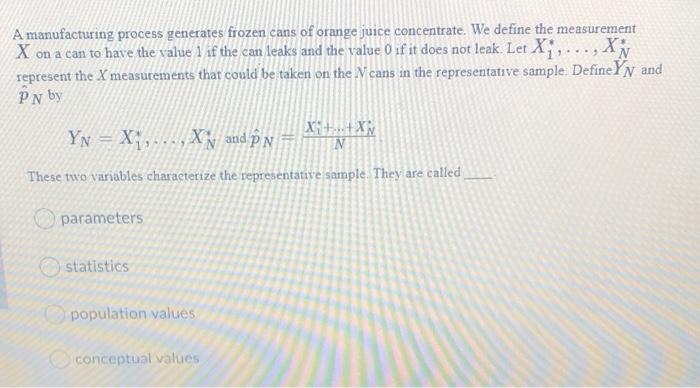 Xv 9 A Manufacturing Process Generates Frozen Cans Of Orange Juice Concentrate We Define The Measurement X On A Can 1