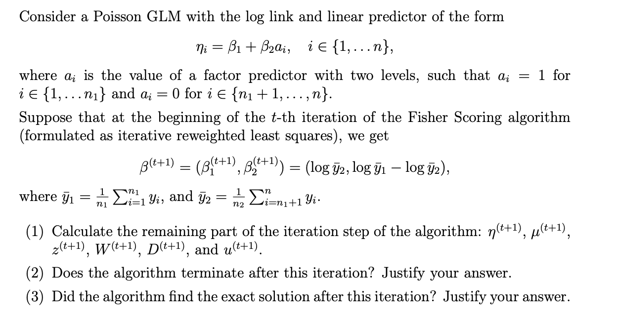 Consider A Poisson Glm With The Log Link And Linear Predictor Of The Form Ni B1 B2ai I E 1 N Ni Where Ai Is 1