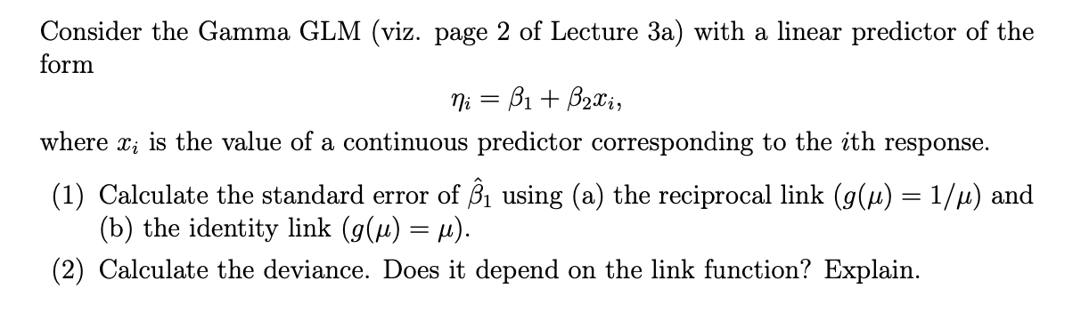 Consider The Gamma Glm Viz Page 2 Of Lecture 3a With A Linear Predictor Of The Form Ni B1 B2x1 Where Xi Is The V 1