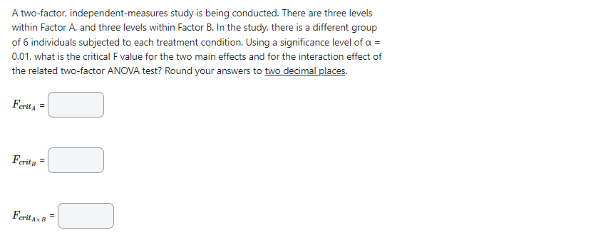 A Two Factor Independent Measures Study Is Being Conducted There Are Three Levels Within Factor A And Three Levels Wi 1