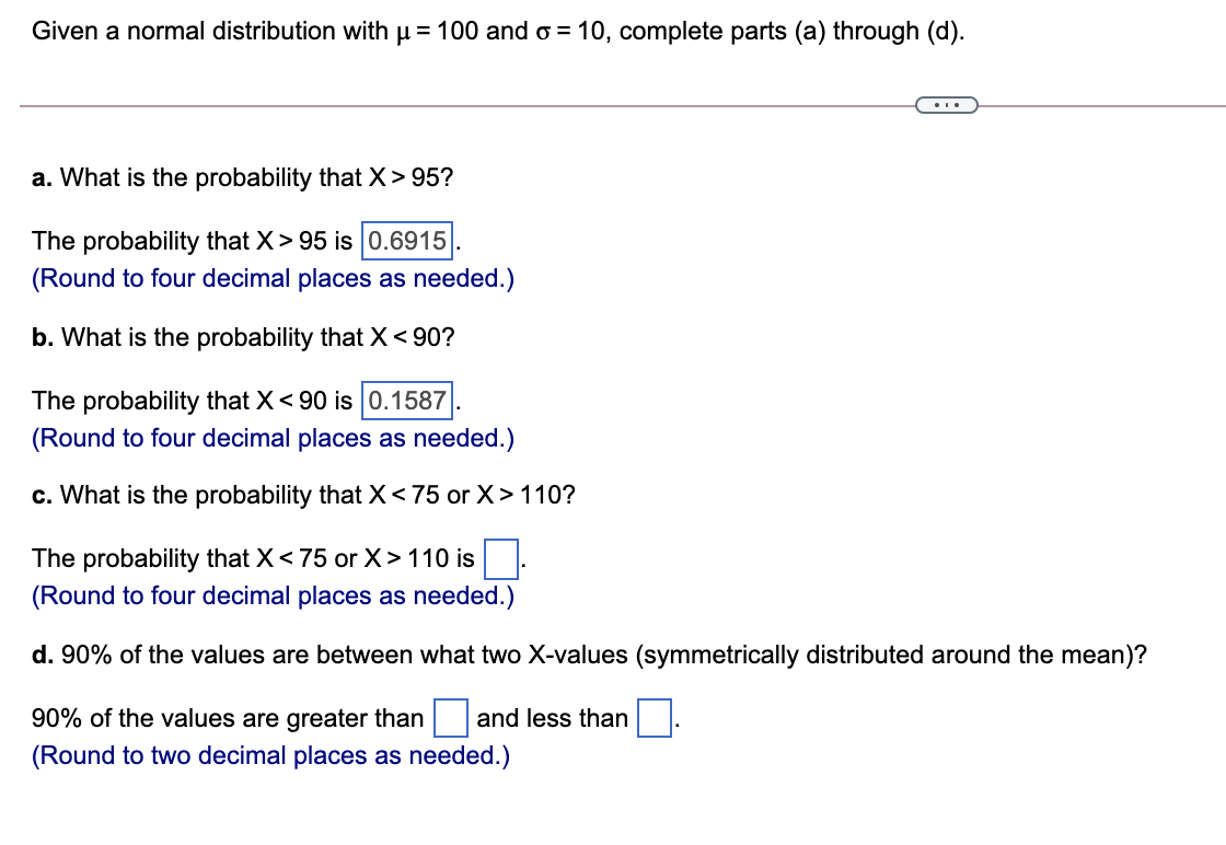Given A Normal Distribution With U 100 And O 10 Complete Parts A Through D A What Is The Probability That X 9 1