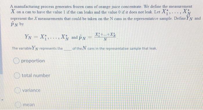 A Manufacturing Process Generates Frozen Cans Of Orange Juice Concentrate We Define The Measurement X On A Can To Have 1