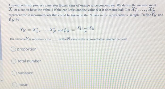 A Manufacturing Process Generates Frozen Cans Of Orange Juice Concentrate We Define The Measurement X On A Can To Have 1