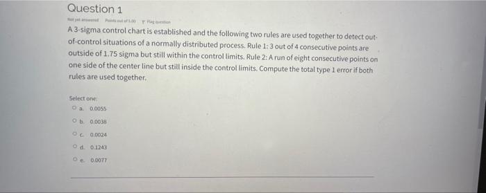 Question 1 A 3 Sigma Control Chart Is Established And The Following Two Rules Are Used Together To Detect Out Of Contro 1