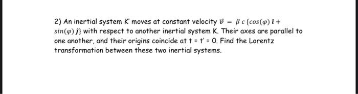 2 An Inertial System K Moves At Constant Velocity U B C Cos I Sin With Respect To Another Inertial System K 1