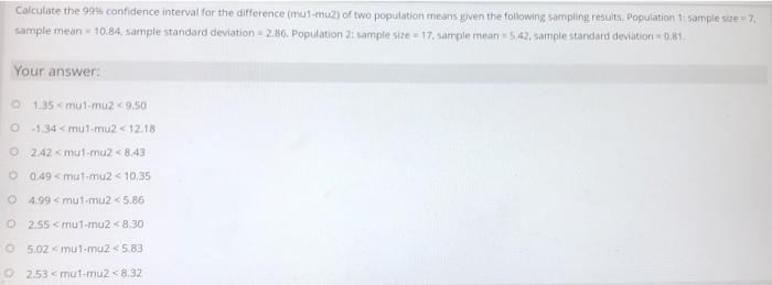 Calculate The 99 Confidence Interval For The Difference Mut Mu Of Two Population Means Oven The Following Sampling Re 1