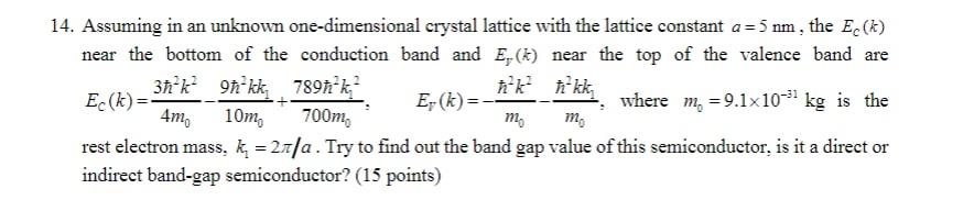 14 Assuming In An Unknown One Dimensional Crystal Lattice With The Lattice Constant A 5 Nm The Ec K Near The Bottom 1