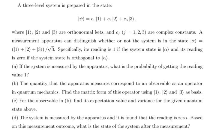 A Three Level System Is Prepared In The State 1 1 C2 2 C3 3 Where 1 2 And 3 Are Orthonormal Kets An 1