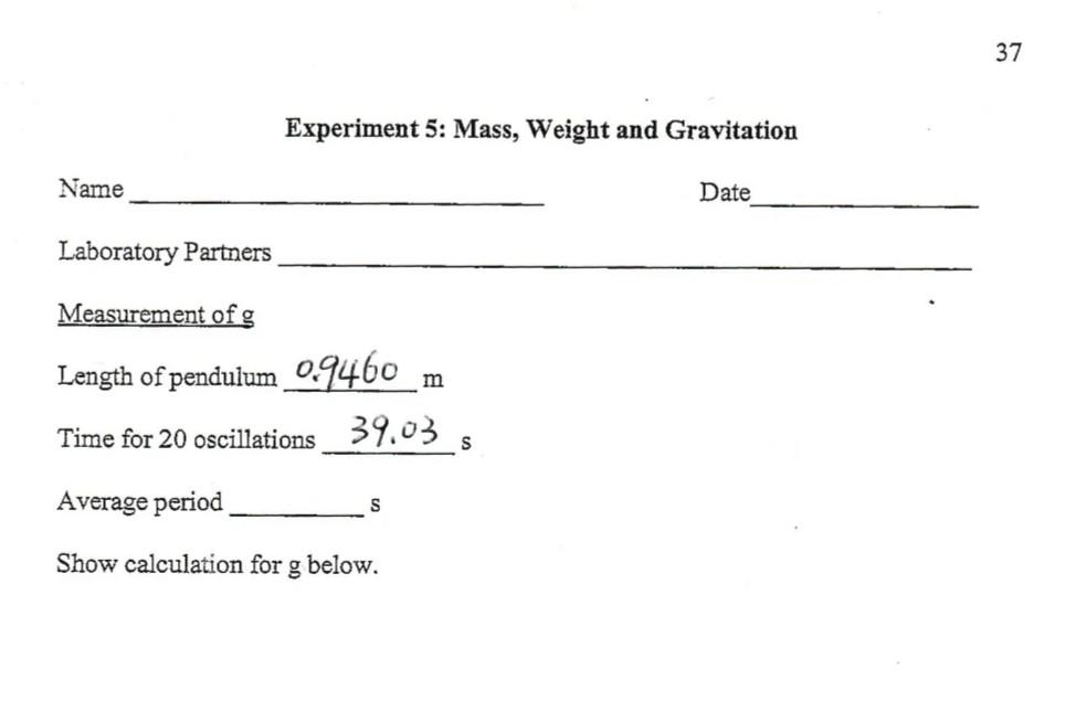 37 Experiment 5 Mass Weight And Gravitation Name Date Laboratory Partners Measurement Of G Length Of Pendulum 0 9460 3 1