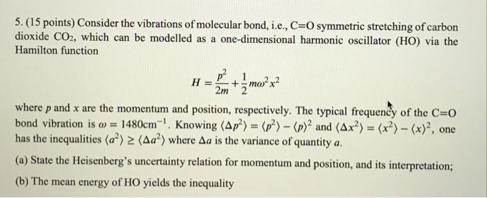 5 15 Points Consider The Vibrations Of Molecular Bond I E C 0 Symmetric Stretching Of Carbon Dioxide Co2 Which Ca 1