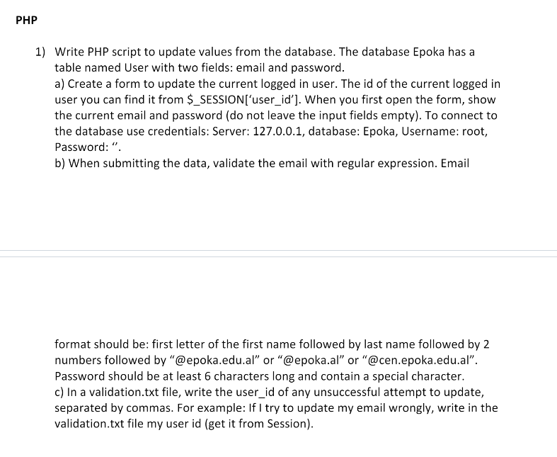 Php 1 Write Php Script To Update Values From The Database The Database Epoka Has A Table Named User With Two Fields E 1