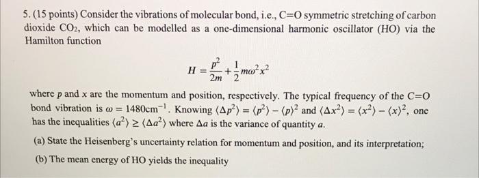 5 15 Points Consider The Vibrations Of Molecular Bond I E C 0 Symmetric Stretching Of Carbon Dioxide Co2 Which Ca 1