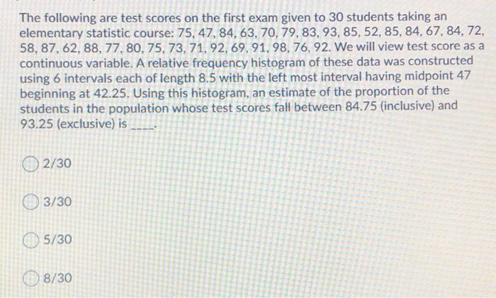 The Following Are Test Scores On The First Exam Given To 30 Students Taking An Elementary Statistic Course 75 47 84 1