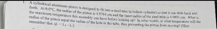 A Cylindrical Aluminum Piston Is Designed To Fit Into A Steel Tubvo A Hollow Eylinder So That It Cun Slide Backhani Fo 1