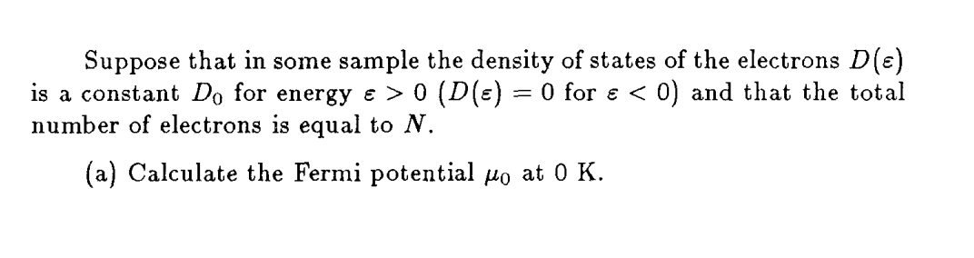 Suppose That In Some Sample The Density Of States Of The Electrons D E Is A Constant Do For Energy E 0 D 8 0 For 1
