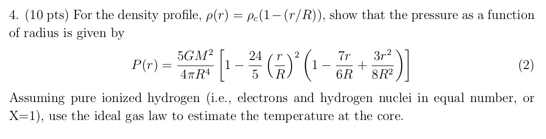 4 10 Pts For The Density Profile P R Pe 1 R R Show That The Pressure As A Function Of Radius Is Given By 5gm2 1