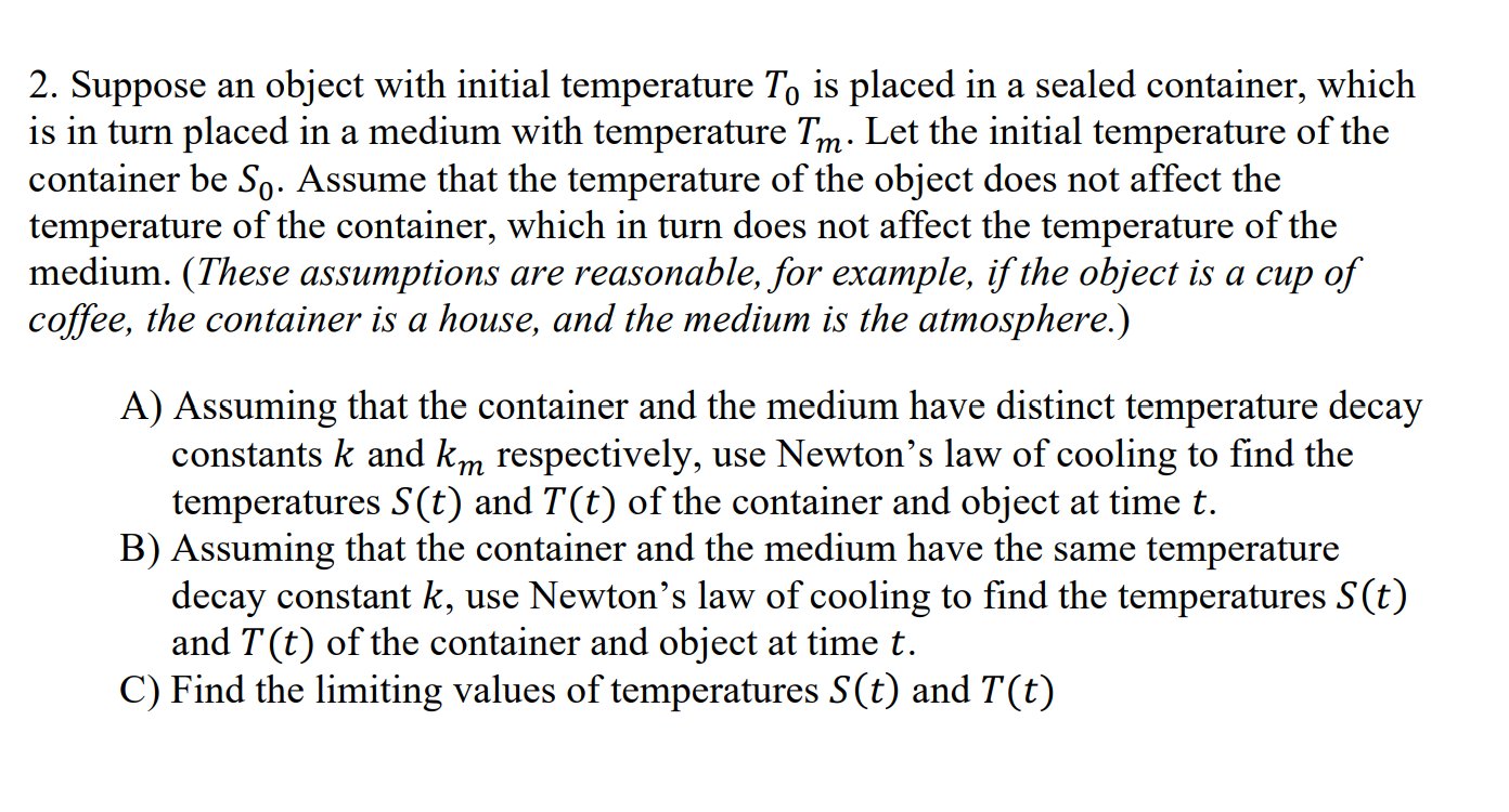 A A 2 Suppose An Object With Initial Temperature To Is Placed In A Sealed Container Which Is In Turn Placed In A Med 1