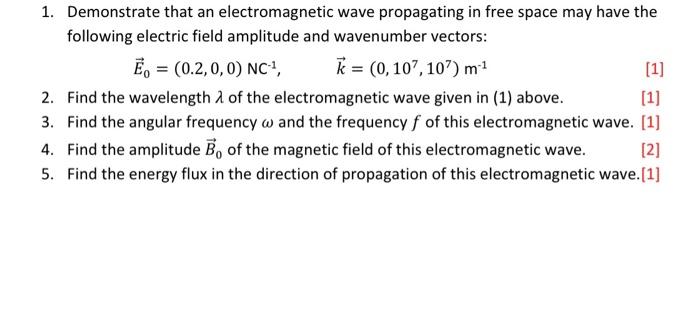 1 Demonstrate That An Electromagnetic Wave Propagating In Free Space May Have The Following Electric Field Amplitude An 2