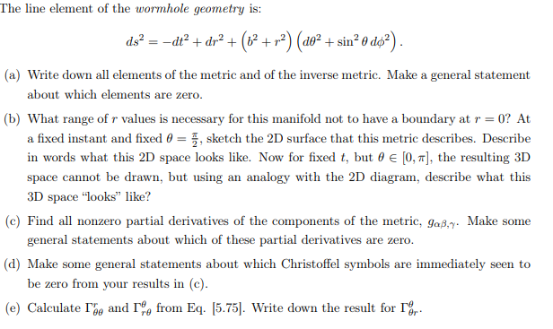 The Line Element Of The Wormhole Geometry Is Ds Dt Dr 6 M2 Do Sino Do A Write Down All Elements 1