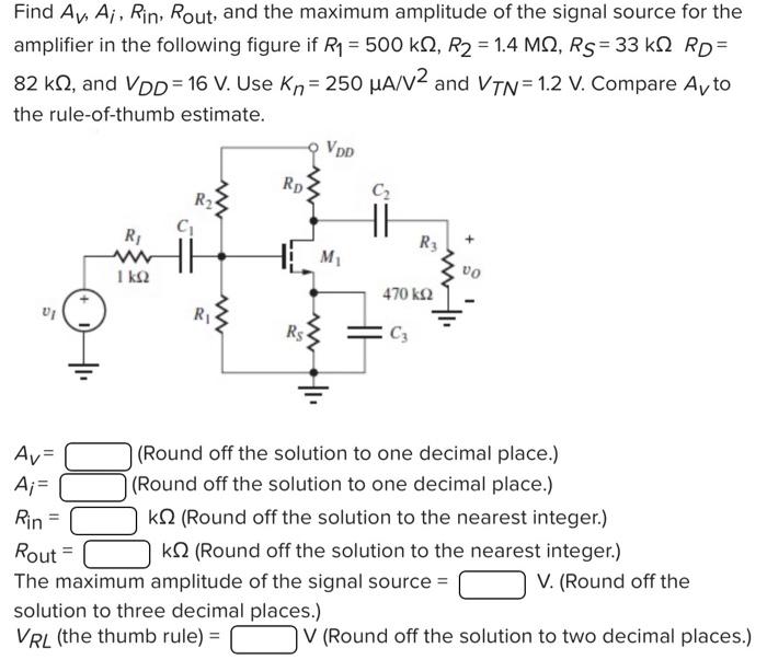 Find Av Ai Rin Rout And The Maximum Amplitude Of The Signal Source For The Amplifier In The Following Figure If R1 1