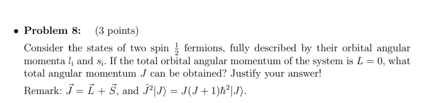 Problem 8 3 Points Consider The States Of Two Spin Fermions Fully Described By Their Orbital Angular Momenta L An 1