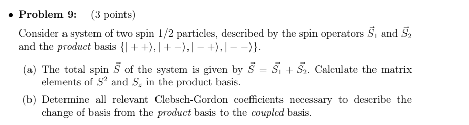 Problem 9 3 Points Consider A System Of Two Spin 1 2 Particles Described By The Spin Operators Si And S2 And The P 1