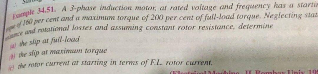 Esample 34 51 A 3 Phase Induction Motor At Rated Voltage And Frequency Has A Startir Ef 100 Per Cent And A Maximum Tor 1