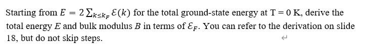 Starting From E 2 Ekskee K For The Total Ground State Energy At T 0 K Derive The Total Energy E And Bulk Modulus 1