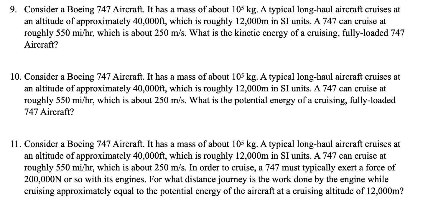 9 Consider A Boeing 747 Aircraft It Has A Mass Of About 105 Kg A Typical Long Haul Aircraft Cruises At An Altitude Of 1