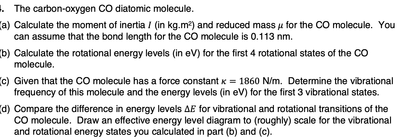 1 The Carbon Oxygen Co Diatomic Molecule A Calculate The Moment Of Inertia 1 In Kg M2 And Reduced Mass U For The C 1