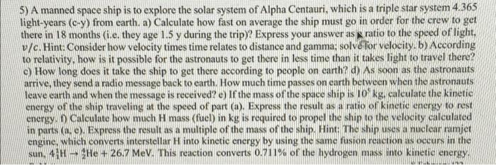 5 A Manned Space Ship Is To Explore The Solar System Of Alpha Centauri Which Is A Triple Star System 4 365 Light Years 1