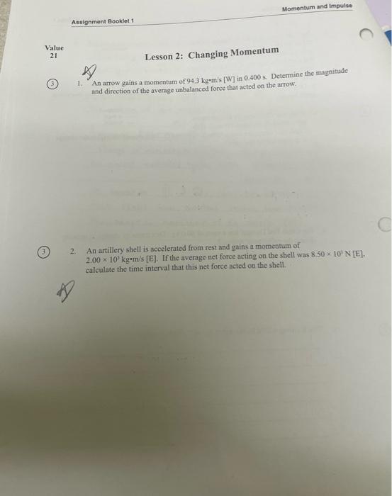 Momentum And Impulse Assignment Booklet 1 Value 21 Lesson 2 Changing Momentum 1 An Arrow Gains A Momentum Of 94 3 Kg M 1