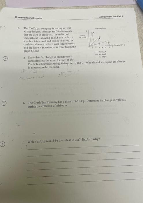 Momentum And Impulse Assignment Booklet 6 The Carco Car Company Is Testing Several Airbag Designs Airbags Are Fitted I 1