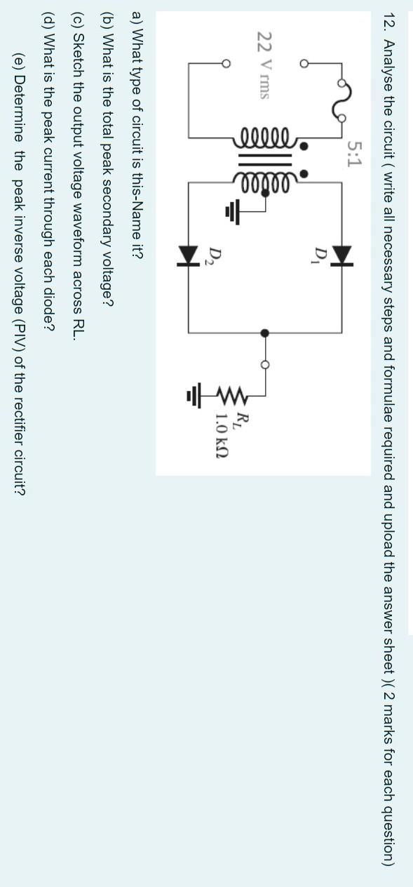 12 Analyse The Circuit Write All Necessary Steps And Formulae Required And Upload The Answer Sheet 2 Marks For Each 1