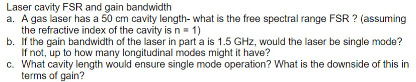 Laser Cavity Fsr And Gain Bandwidth A A Gas Laser Has A 50 Cm Cavity Length What Is The Free Spectral Range Fsr Ass 1