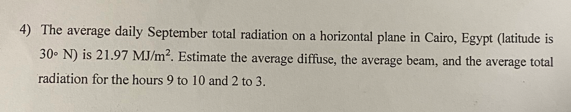 The Average Daily September Total Radiation On A Horizontal Plane In Cairo Egypt Latitude Is 30 N Is 21 97 Mj M Es 1