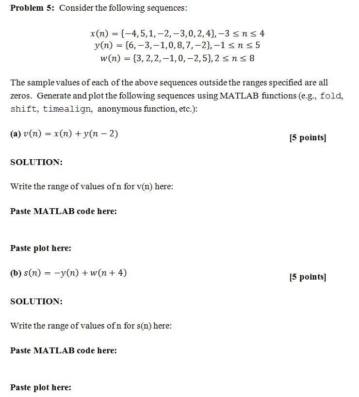 Problem 5 Consider The Following Sequences X N 4 5 1 2 3 0 2 4 3 Sns 4 Y N 6 3 1 0 8 7 2 1sns 5 W 1