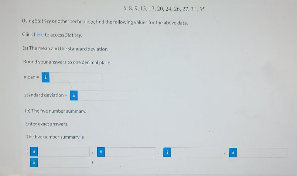6 8 9 13 17 20 24 26 27 31 35 Using Statkey Or Other Technology Find The Following Values For The Above Data 1