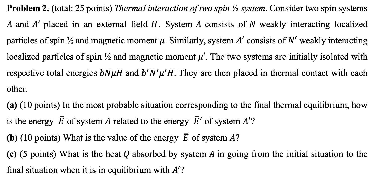 Problem 2 Total 25 Points Thermal Interaction Of Two Spin 42 System Consider Two Spin Systems A And A Placed In An 1