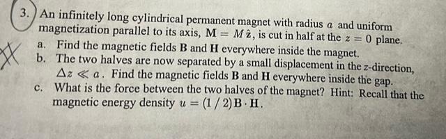 3 An Infinitely Long Cylindrical Permanent Magnet With Radius A And Uniform Magnetization Parallel To Its Axis M 1