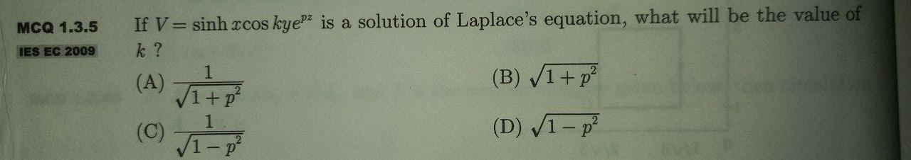 Mcq 1 3 5 Ies Ec 2009 If V Sinh Xcos Kyep Is A Solution Of Laplace S Equation What Will Be The Value Of K B V1 P 1
