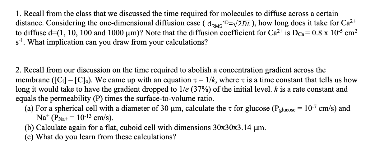 1 Recall From The Class That We Discussed The Time Required For Molecules To Diffuse Across A Certain Distance Conside 1