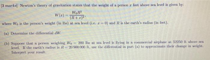 3 Marks Newton S Theory Of Gravitation States That The Weight Of A Person X Feet Above Sea Level Is Given By Wone W 1