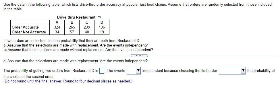 Use The Data In The Following Table Which Lists Drive Thru Order Accuracy At Popular Fast Food Chains Assume That Orde 1